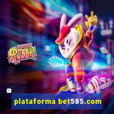 plataforma bet585.com